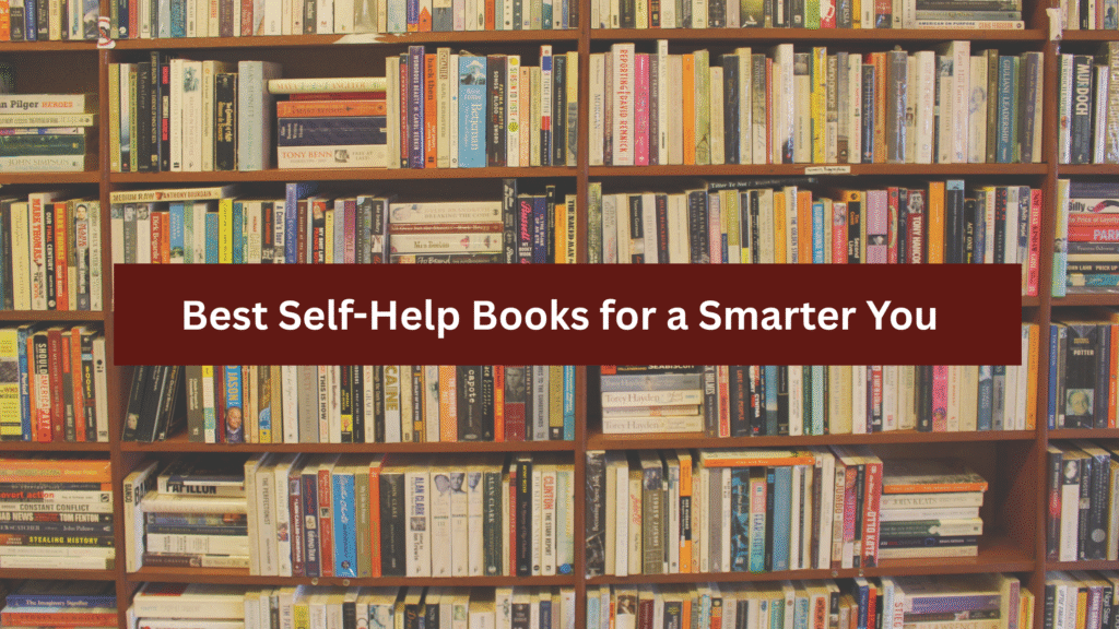 Best Self-Help Books for a Smarter You