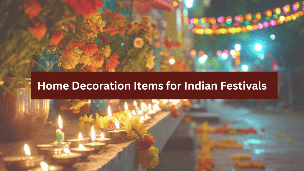 Home Decoration Items for Indian Festivals