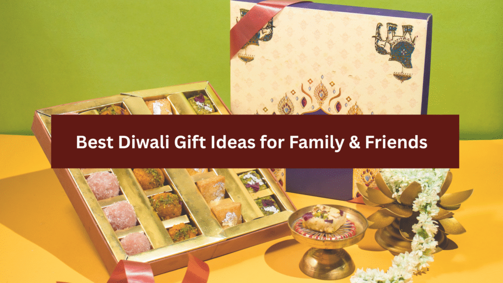 Best Diwali Gifts for Family & Friends