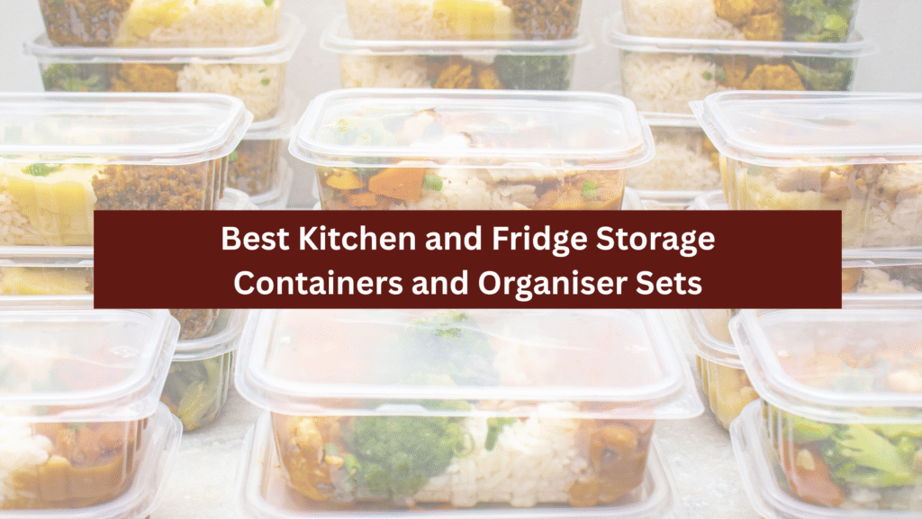 Best Kitchen and Fridge Storage Containers and Organiser Sets